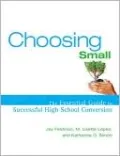 Choosing Small: The Essential Guide to Successful High School Conversion