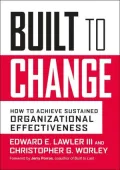 Built to Change: How to Achieve Sustained Organizational Effectiveness