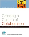 Creating a Culture of Collaboration:: The International Association of Facilitators Handbook