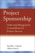 Project Sponsorship: Achieving Management Commitment for Project Success