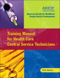 Training Manual for Health Care Central Service Technicians