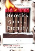 A Heretic's Guide to Eternity