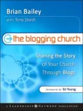 The Blogging Church: Sharing the Story of Your Church Through Blogs