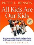 All Kids Are Our Kids: What Communities Must Do to Raise Caring and Responsible Children and Adolescents