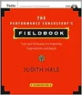 The Performance Consultant's Fieldbook: Tools and Techniques for Improving Organizations and People (with CD-ROM)