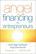 Angel Financing for Entrepreneurs: Early-Stage Funding for Long-Term Success