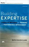 Building Expertise: Cogitive Methods for Training and Performance Improvement