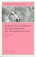 Creativity from Childhood Through Adulthood : The Developmental Issues