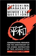 Hiroshima and Nagasaki: Memories and Questions: Congregational Resources for the Anniversary of the Atomic Destruction of Two Japanese Cities