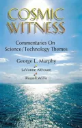 Cosmic Witness Commentaries on Science/Technology Themes