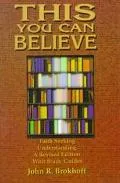 This You Can Believe Faith Seeking Understanding  A Revised Edition With Study Guides