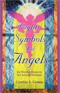 Lights, Symbols, and Angels: Six Worship Resources for Advent, Christmas