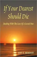 If Your Dearest Should Die: Dealing with the Loss of a Loved One