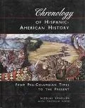Chronology of Hispanic-American History From Pre-Columbian Times to the Present