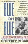 Blue on Blue A History of Friendly Fire