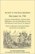 Action At The Galudoghson, December 14, 1742. Colonel James Patton, Captain John Mcdowell And The First Battle With The Indians In The Valley Of Virginia With An Appendix Containing Early Accounts Of The Battle
