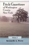 Fitch Gazetteer Of Washington County, New York, Volume 3