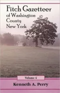 Fitch Gazetteer Of Washington County, New York, Volume 4