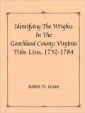 Identifying the Wrights in the Goochland County, Virgina Tithe Lists, 1732-1784
