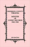 Frederick County, Virginia Minutes Of Court Records, 1743-1745