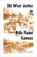 Old West Justice In Belle Plaine, Kansas