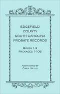 Edgefield County, South Carolina, Probate Records, Boxes One Through Three, Packages 1-106