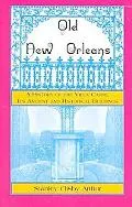 Old New Orleans: A History of the Vieux Carre, Its Ancient and Historical Buildings