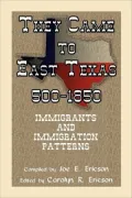 They Came To East Texas, 500-1850, Immigrants And Immigration Patterns