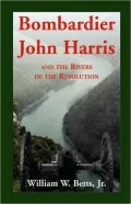 Bombardier John Harris And The Rivers Of The Revolution