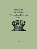 Delaware 1850-1860 Agricultural Census, Vol. 1