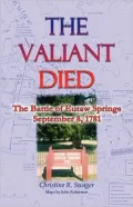 The Valiant Died, the Battle of Eutaw Springs, September 8 1781