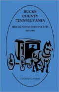 Bucks County, Pennsylvania, Miscellaneous Deed Dockets, 1857-1900