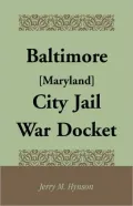 Baltimore [Maryland] City Jail War Docket