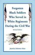 Forgotten Black Soldiers Who Served in White Regiments During the Civil War