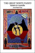 The Great White Flood - Racism in Australia: Critically Appraised from the Aboriginal Historico - Theological Viewpoint