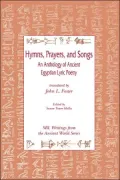 Hymns, Prayers, and Songs: An Anthology of Ancient Egyptian Poetry