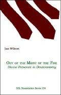 Out of the Midst of the Fire: Divine Presence in Deuteronomy