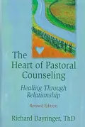 The Heart of Pastoral Counseling: Healing Through Relationship
