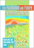 The Foundation and Future of Feminist Therapy