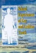 School Experiences of Gay and Lesbian Youth: The Invisible Minority