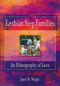 Lesbian Step Families: An Ethnography of Love