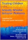 Treating Children with Sexually Abusive Behavior Problems: Guidelines for Child and Parent Intervention