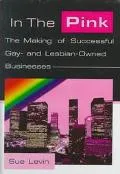 In the Pink: The Making of Successful Gay- and Lesbian-Owned Businesses
