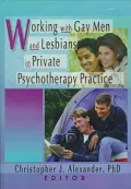 Working with Gay Men and Lesbians in Private Psychotherapy Practice