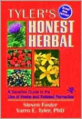 Tyler's Honest Herbal: A Sensible Guide to the Use of Herbs and Related Remedies