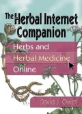 The Herbal Internet Companion : Herbs and Herbal Medicine Online