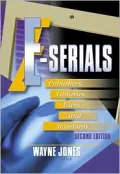 E-Serials: Publishers, Libraries, Users, and Standards, Second Edition