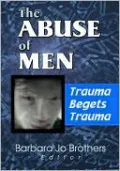 Abuse of Men: Trauma Begets Trauma