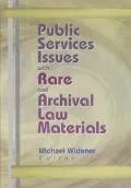 Public Services Issues with Rare and Archival Law Materials