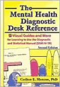 The Mental Health Diagnostic Desk Reference: Visual Guides and More for Learning to Use the Diagnostic and Statistical Manual (Dsm-IV-Tr), Second